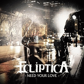 Ecliptica (AUT) : Need Your Love